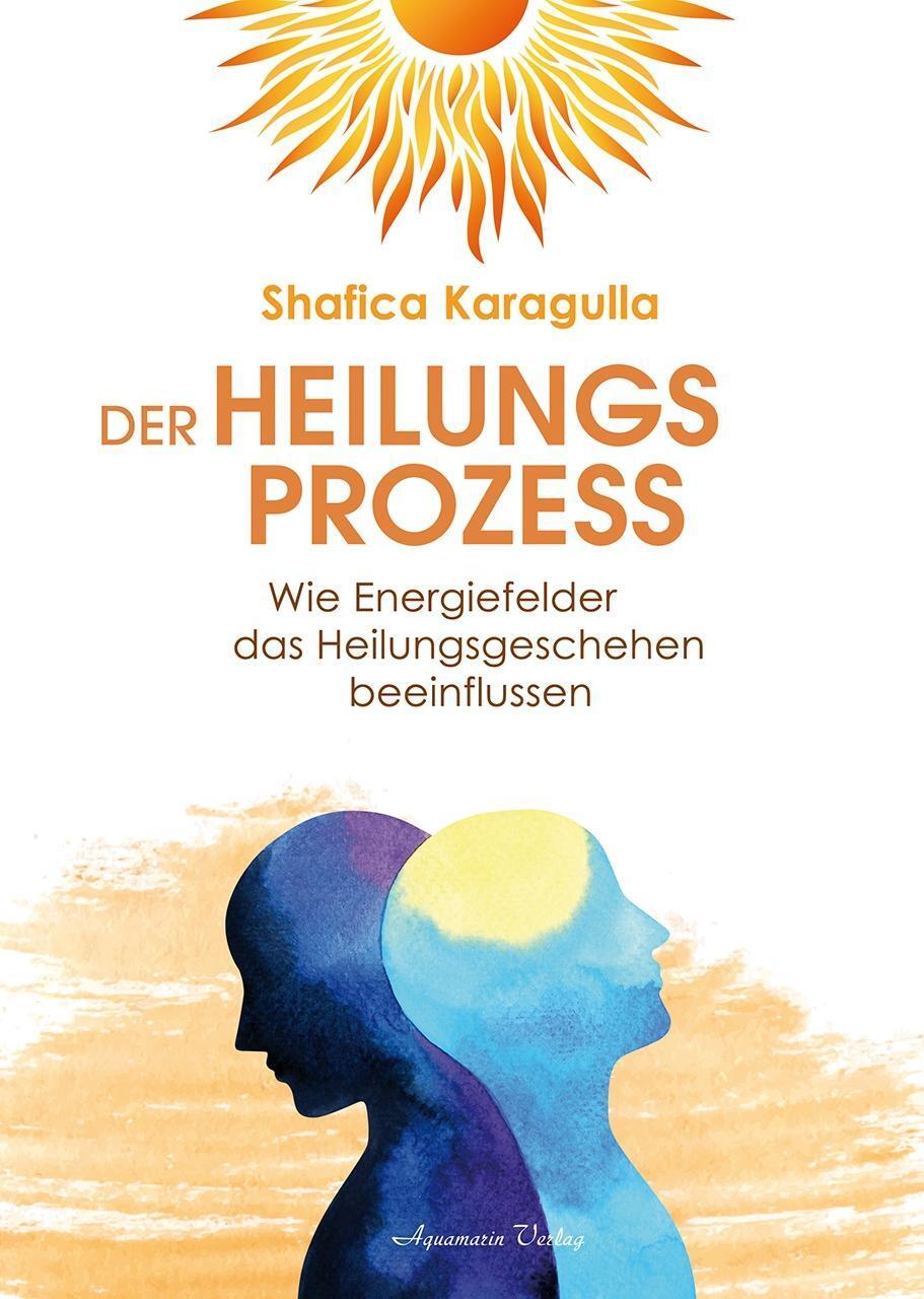 Cover: 9783894278601 | Der Heilungsprozess | Shafica Karagulla | Buch | 276 S. | Deutsch