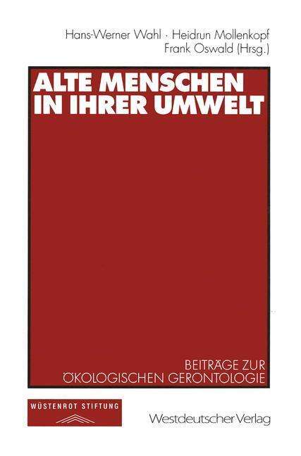 Cover: 9783531134376 | Alte Menschen in ihrer Umwelt | Beiträge zur Ökologischen Gerontologie