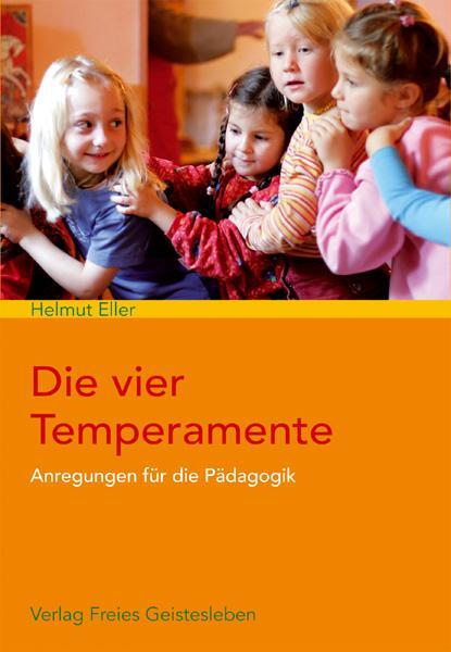 Cover: 9783772516443 | Die vier Temperamente | Anregungen für die Pädagogik | Helmut Eller
