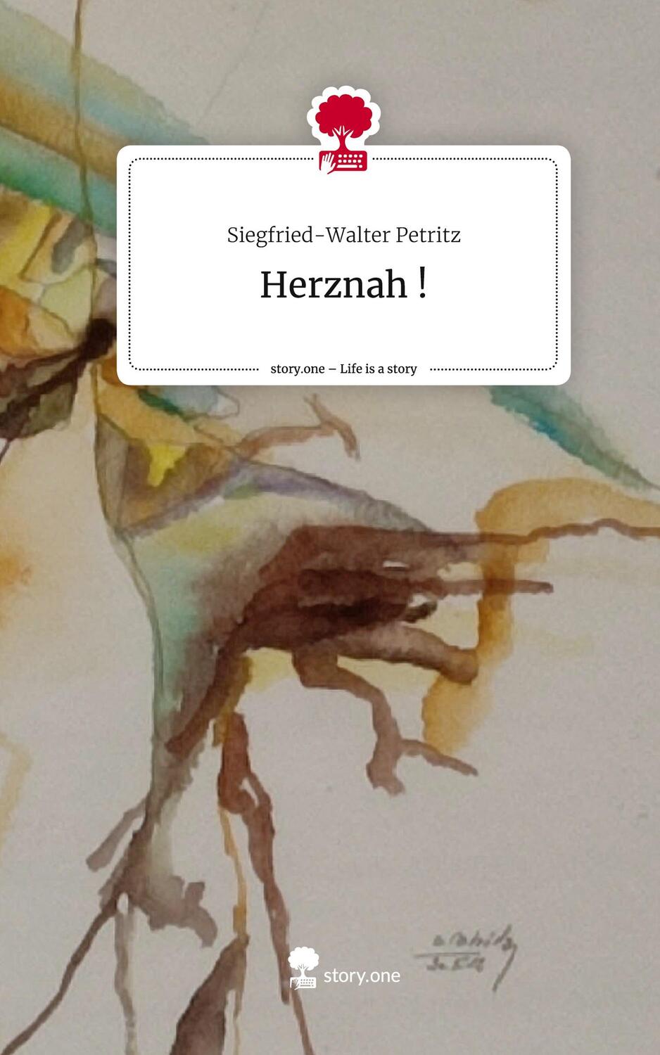Cover: 9783710867927 | Herznah !. Life is a Story - story.one | Siegfried-Walter Petritz