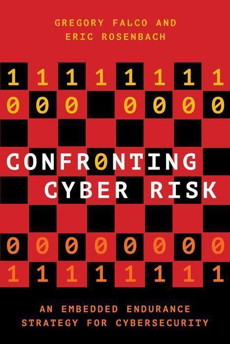 Cover: 9780197526545 | Confronting Cyber Risk: An Embedded Endurance Strategy for...