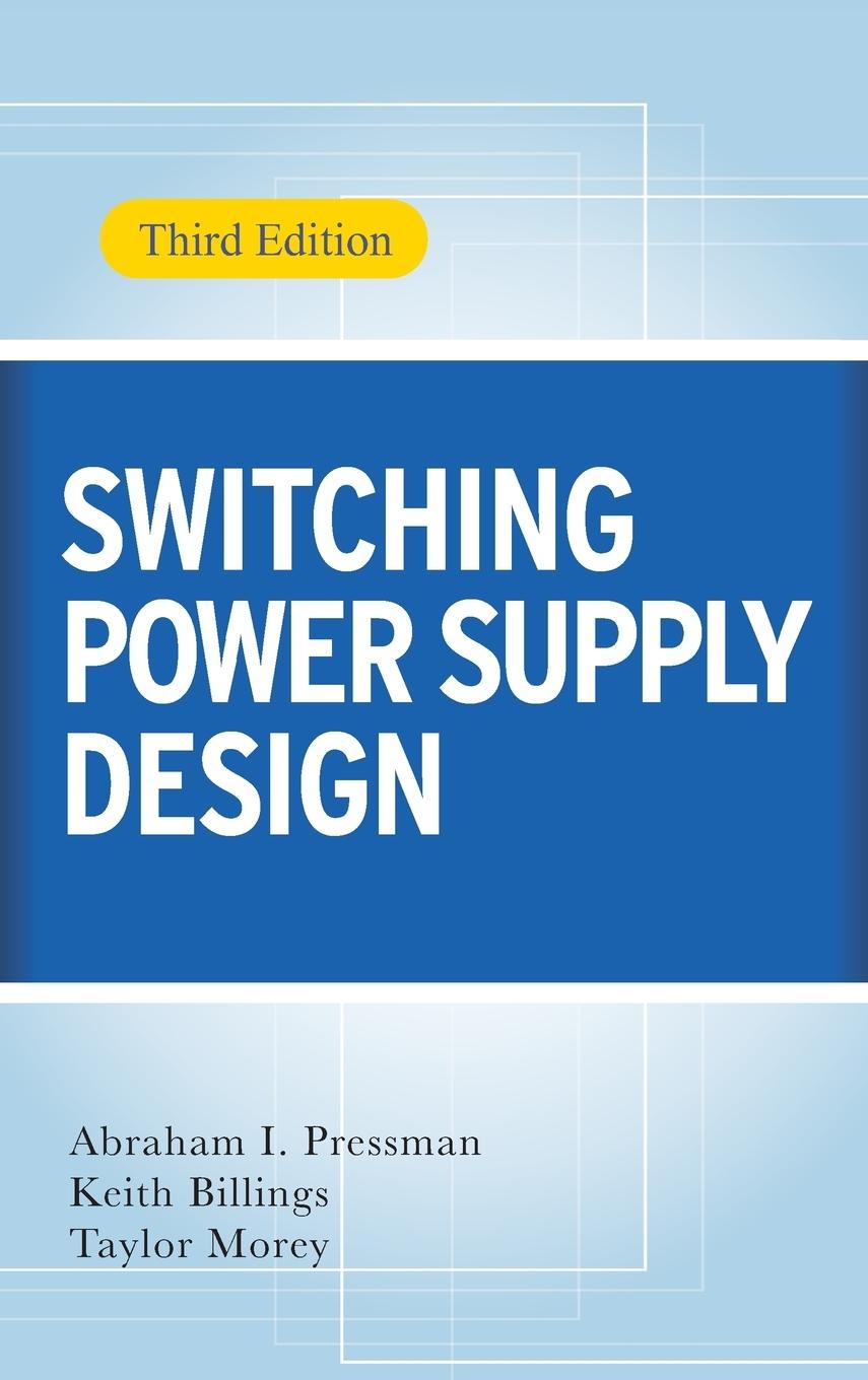 Cover: 9780071482721 | Switching Power Supply Design, 3rd Ed. | Abraham I. Pressman (u. a.)