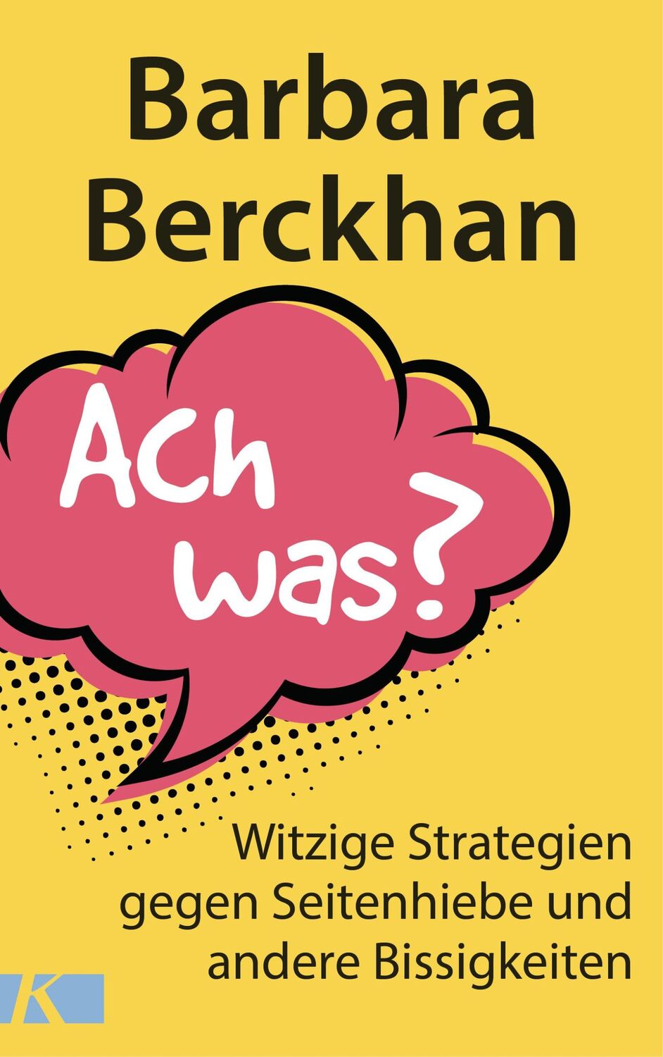 Cover: 9783466346653 | Ach was? | Barbara Berckhan | Taschenbuch | 192 S. | Deutsch | 2017