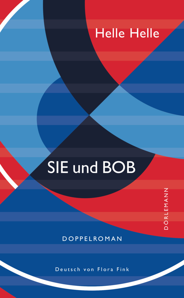 Cover: 9783038201106 | SIE und BOB | Doppelroman | Helle Helle | Buch | Mit Lesebändchen