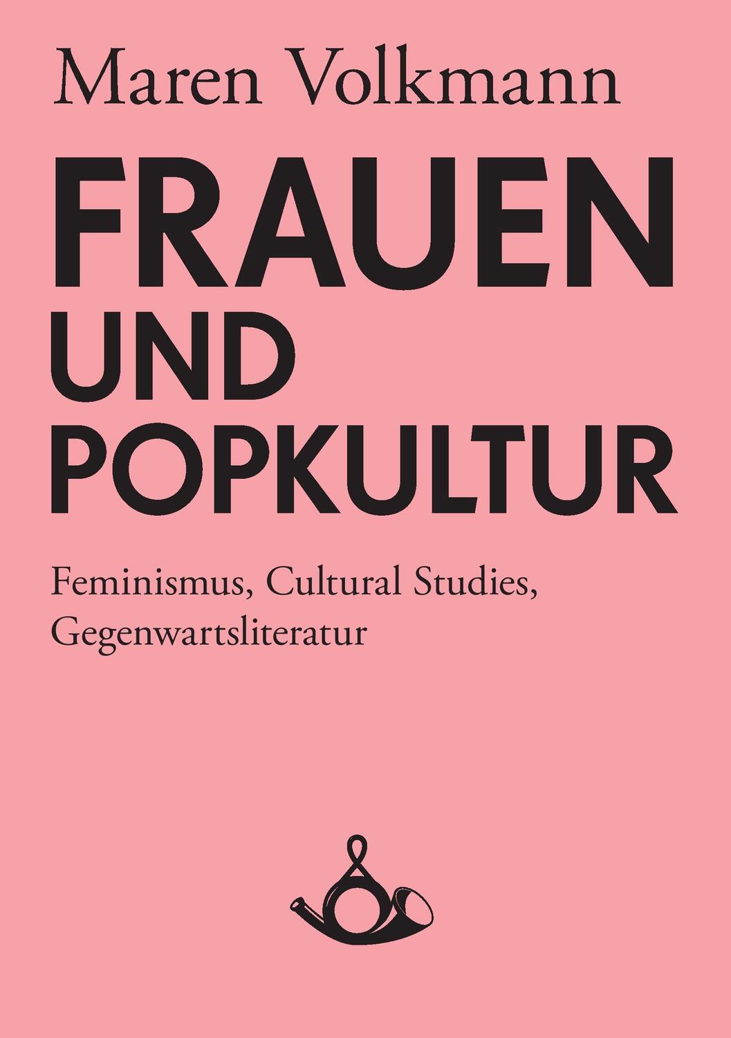 Cover: 9783981081473 | Frauen und Popkultur | Maren Volkmann | Taschenbuch | Posth Verlag