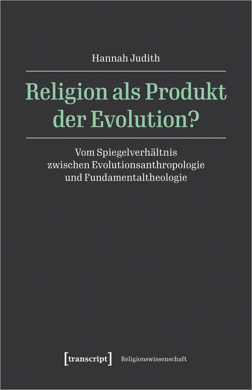 Cover: 9783837670943 | Religion als Produkt der Evolution? | Hannah Judith | Taschenbuch