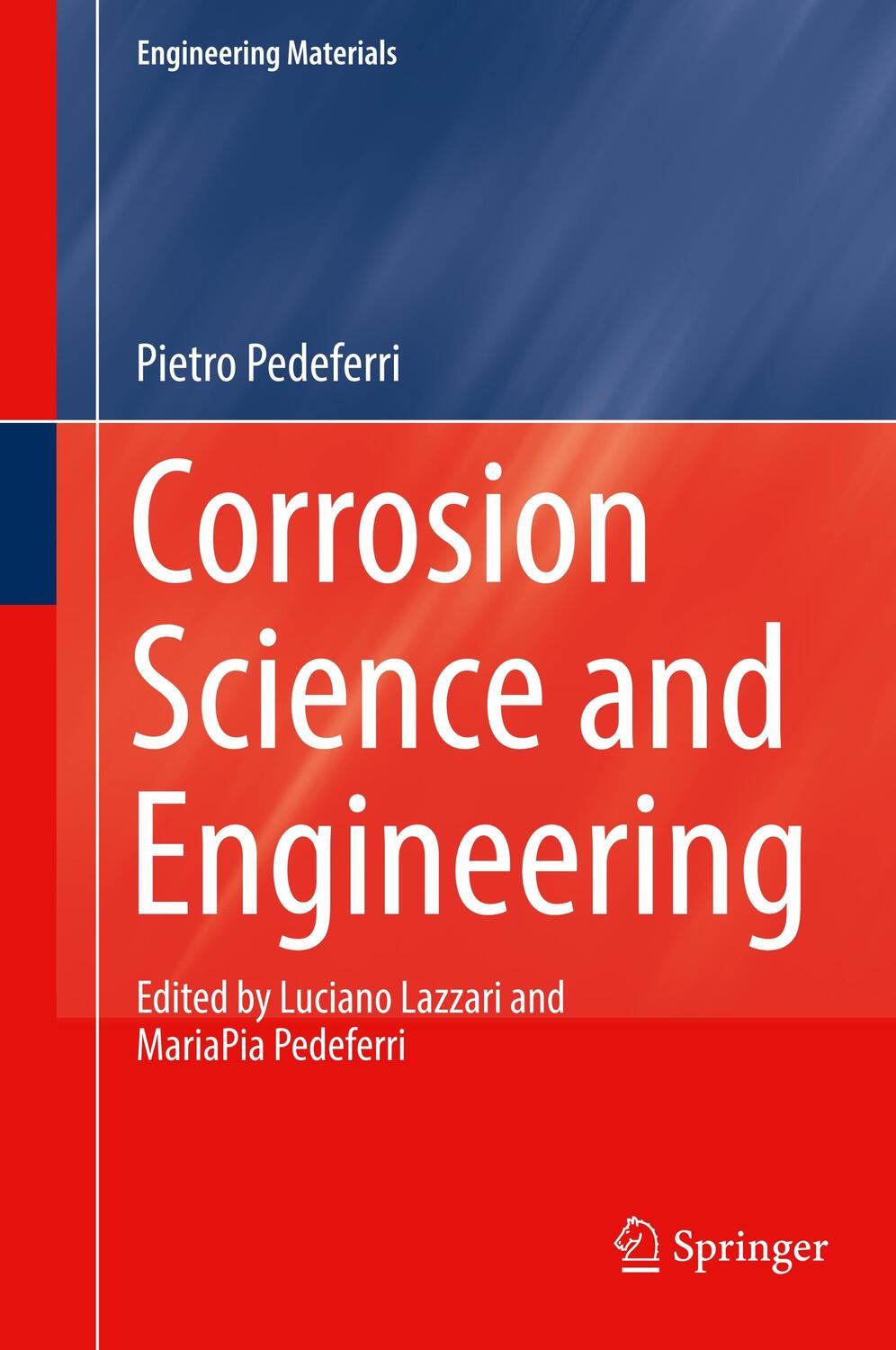 Cover: 9783319976242 | Corrosion Science and Engineering | Pietro Pedeferri | Buch | xxix