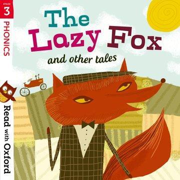 Cover: 9780192765192 | Read with Oxford: Stage 3: Phonics: The Lazy Fox and Other Tales