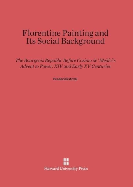 Cover: 9780674729360 | Florentine Painting and Its Social Background | Frederick Antal | Buch