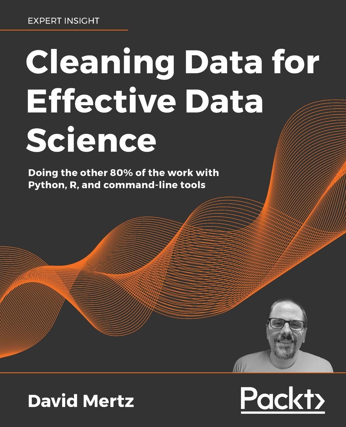 Cover: 9781801071291 | Cleaning Data for Effective Data Science | David Mertz | Taschenbuch
