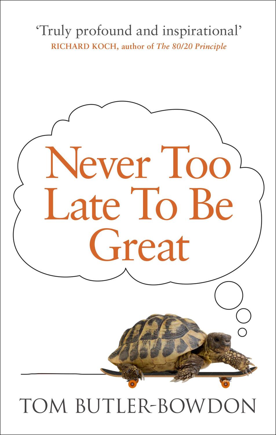 Cover: 9780753555309 | Never Too Late To Be Great | The Power of Thinking Long | Taschenbuch