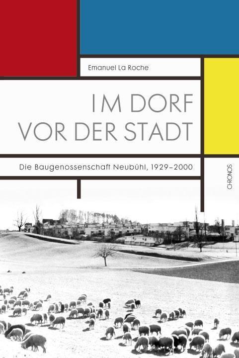 Cover: 9783034015431 | Im Dorf vor der Stadt | Die Baugenossenschaft Neubühl, 1929-2000