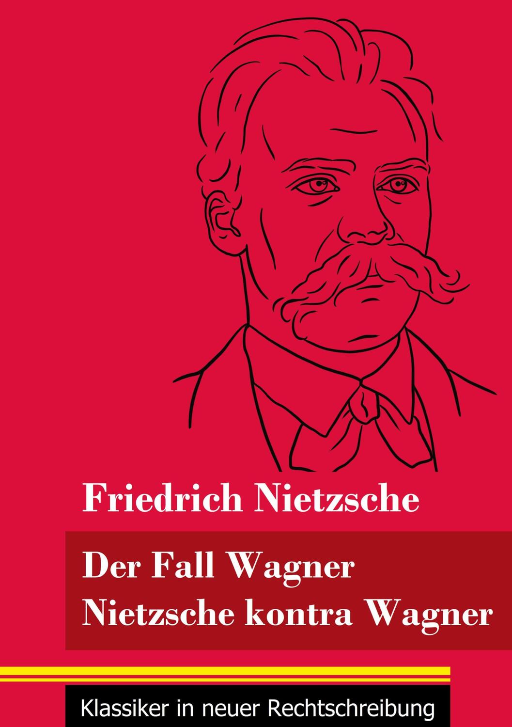 Cover: 9783847851783 | Der Fall Wagner / Nietzsche kontra Wagner | Friedrich Nietzsche | Buch