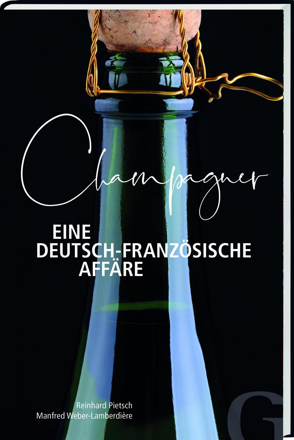 Cover: 9783942194228 | Champagner - Eine deutsch-französische Affäre | Reinhard Pietsch