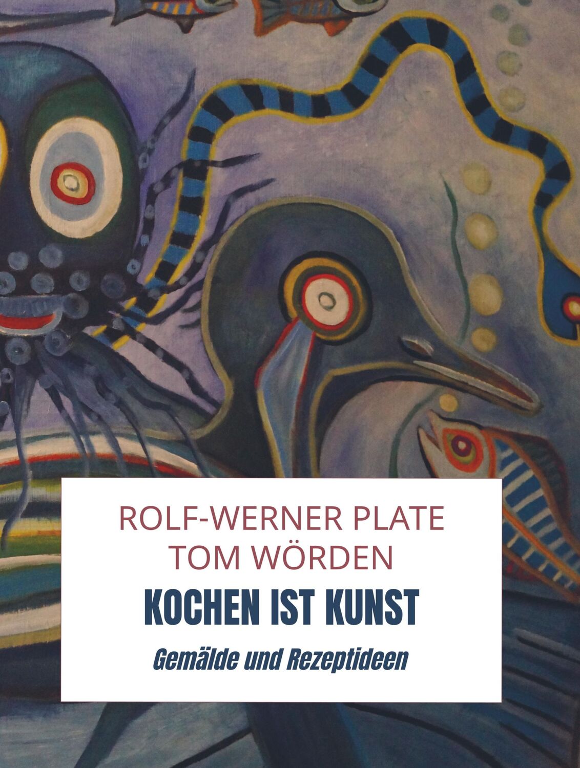 Cover: 9789403616957 | Kochen ist Kunst | Gemälde und Rezeptideen | Wörden | Buch | 64 S.