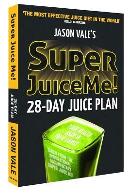 Cover: 9780954766450 | Super Juice Me! | 28 Day Juice Plan | Jason Vale | Taschenbuch | 2014
