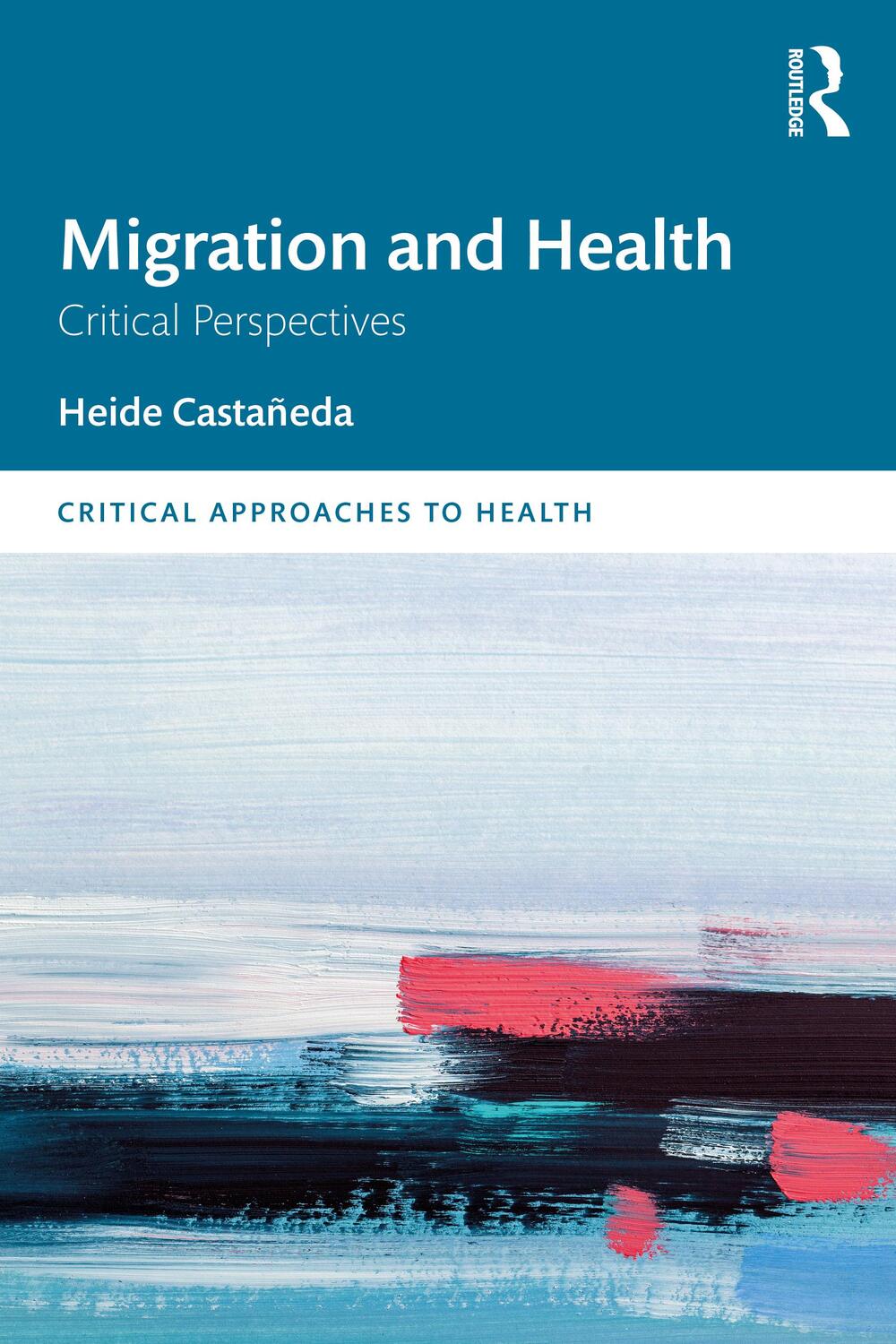 Cover: 9781138490437 | Migration and Health | Critical Perspectives | Heide Castañeda | Buch