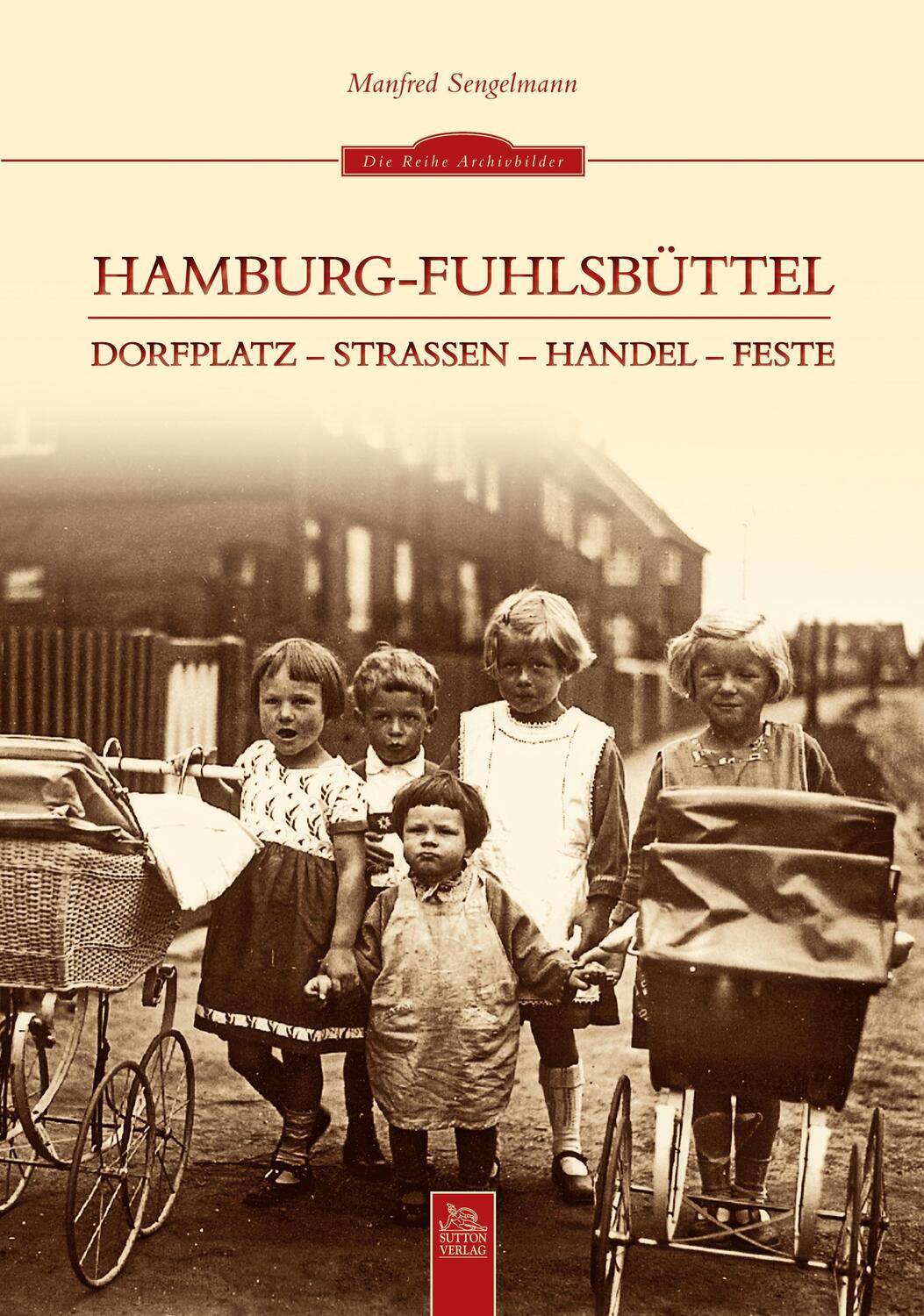 Cover: 9783954000746 | Hamburg-Fuhlsbüttel | Dorfplatz - Straßen - Handel - Feste | Buch