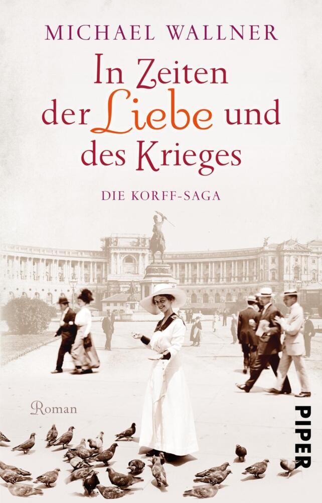 Cover: 9783492314046 | In Zeiten der Liebe und des Krieges | Michael Wallner | Taschenbuch