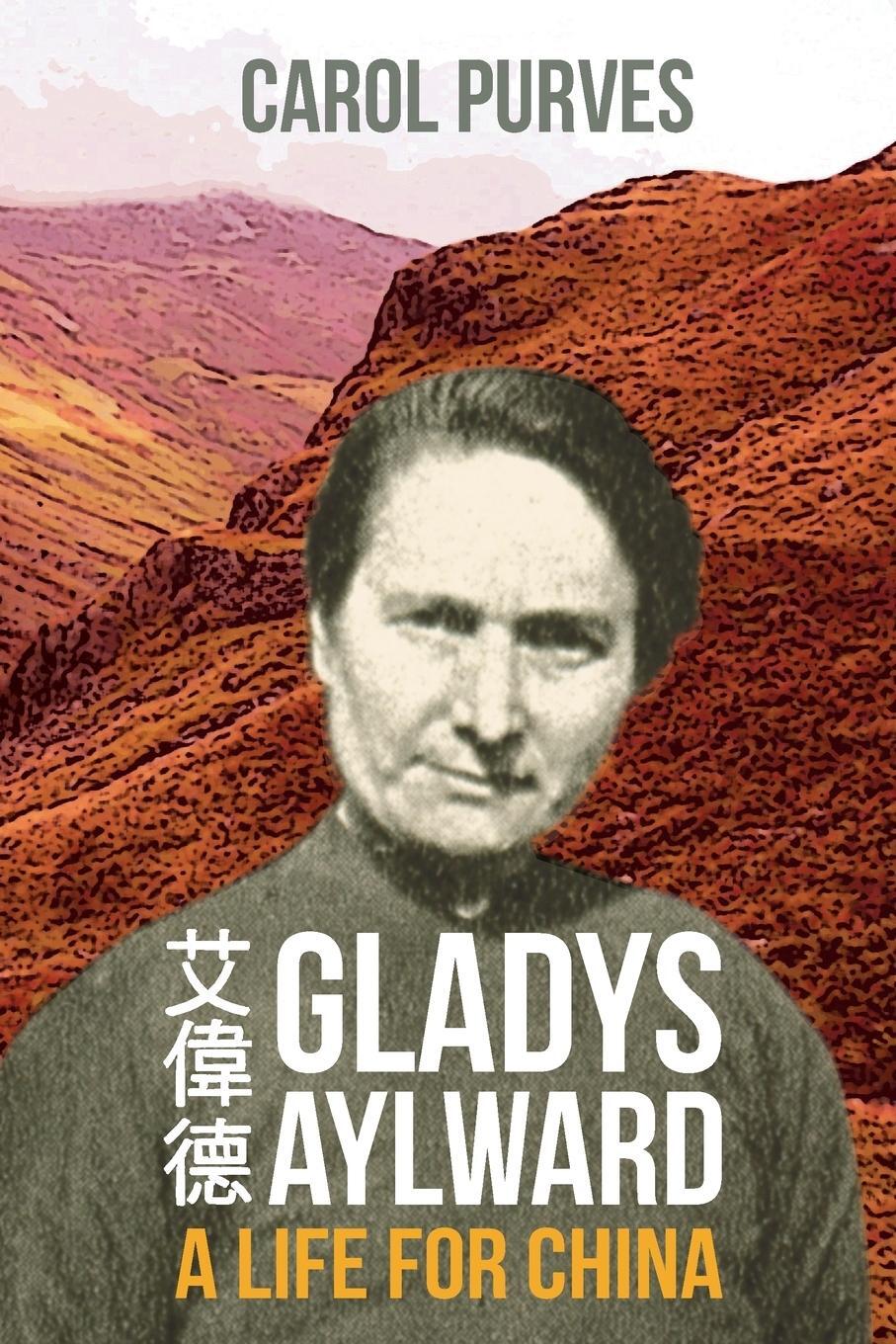 Cover: 9781909281493 | Gladys Aylward | A Life for China | Carol Purves | Taschenbuch | 2016