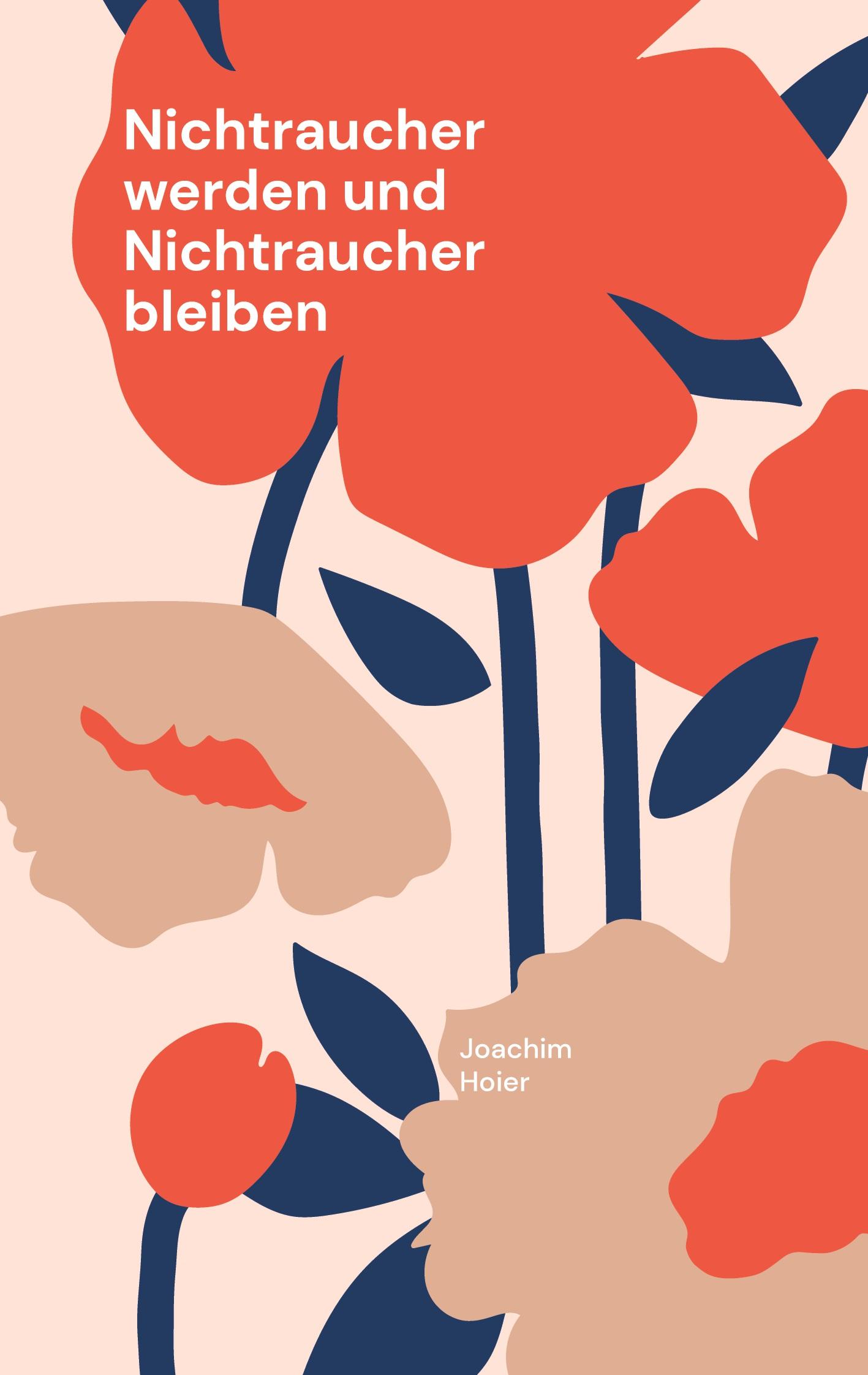 Cover: 9783755731351 | Nichtraucher werden und Nichtraucher bleiben | Joachim Hoier | Buch