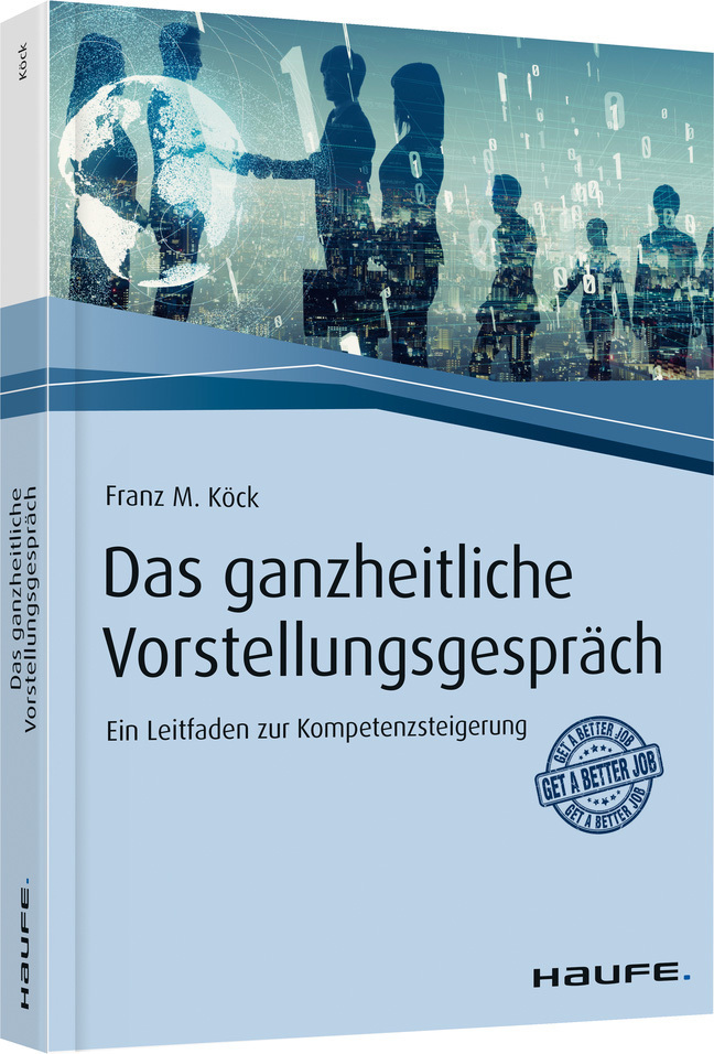Cover: 9783648125380 | Das ganzheitliche Vorstellungsgespräch | Franz M. Köck | Taschenbuch