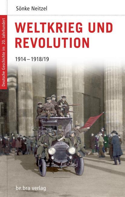 Cover: 9783898094030 | Deutsche Geschichte im 20. Jahrhundert 03. Weltkrieg und Revolution