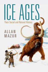 Cover: 9781316519400 | Ice Ages | Their Social and Natural History | Allan Mazur | Buch