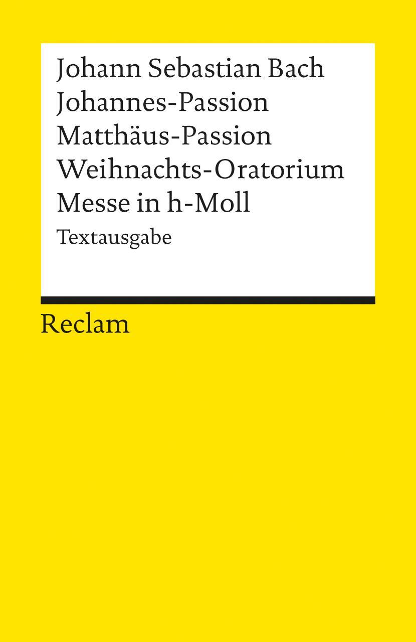 Cover: 9783150180631 | Johannes-Passion / Matthäus-Passion / Weihnachts-Oratorium / Messe...