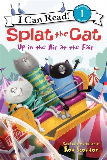 Cover: 9780062115959 | Splat the Cat: Up in the Air at the Fair | Rob Scotton | Taschenbuch