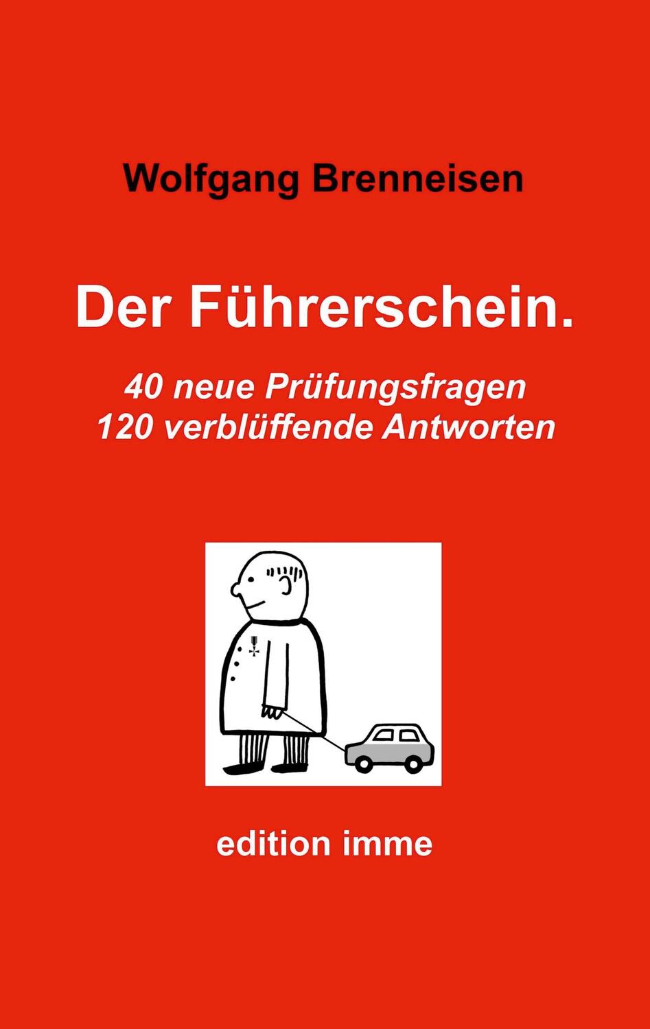 Cover: 9783743176737 | Der Führerschein. | 40 neue Prüfungsfragen, 120 verblüffende Antworten