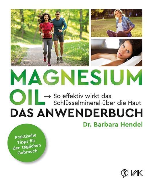 Cover: 9783867311847 | Magnesium Oil - Das Anwenderbuch | Barbara Hendel | Taschenbuch | 2016