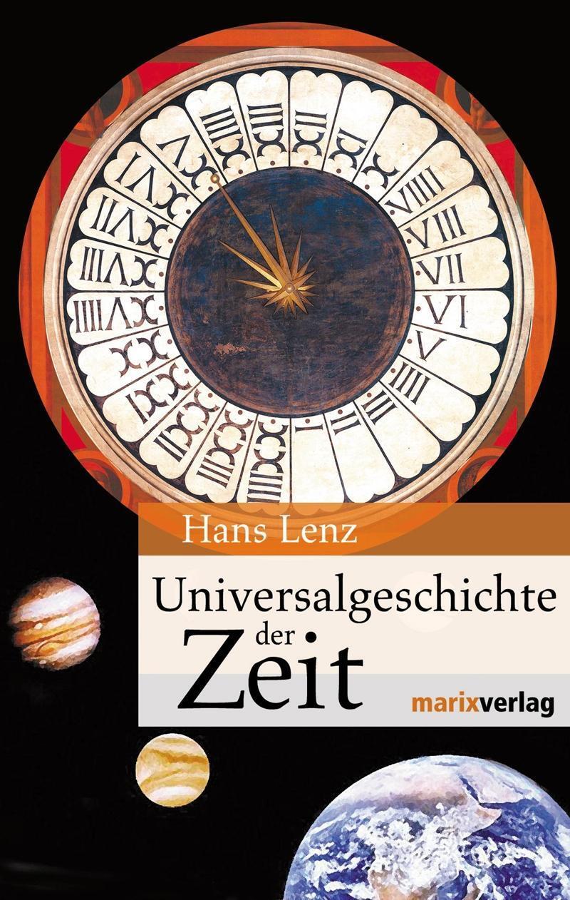 Cover: 9783865390509 | Universalgeschichte der Zeit | Hans Lenz | Buch | Deutsch | 2013