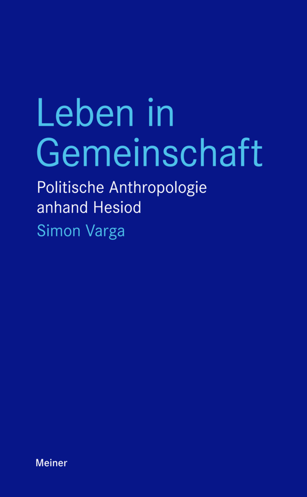 Cover: 9783787336951 | Leben in Gemeinschaft | Politische Anthropologie anhand Hesiod | Varga