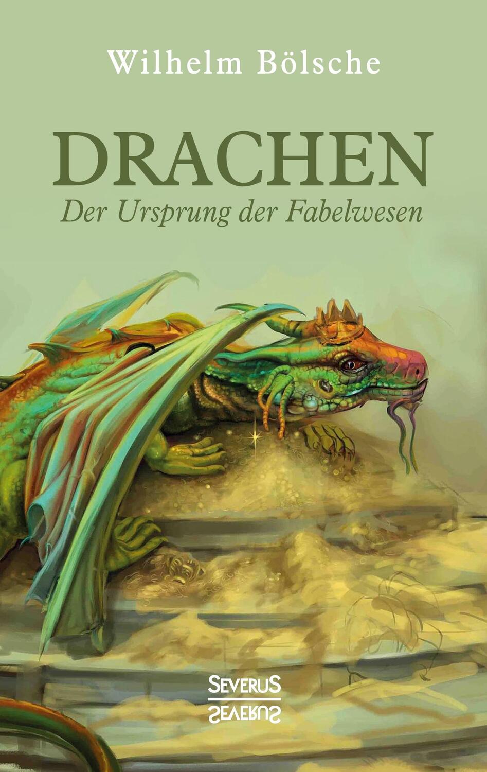 Cover: 9783963451683 | Drachen - Der Ursprung der Fabelwesen | Wilhelm Bölsche | Taschenbuch