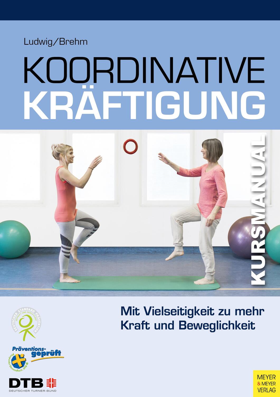 Cover: 9783840375972 | Koordinative Kräftigung | Daniela Ludwig (u. a.) | Taschenbuch | 2018