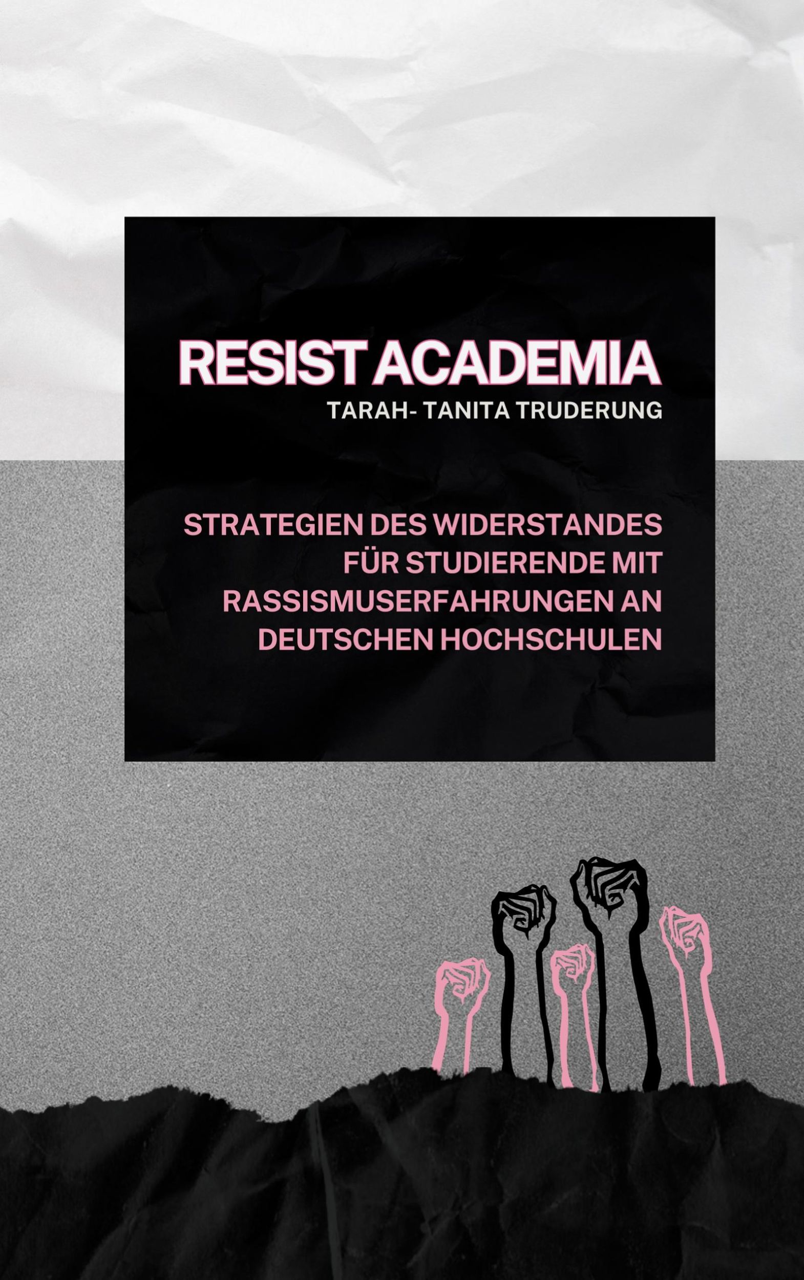 Cover: 9783769300994 | Resist Academia | Tarah-Tanita Truderung | Taschenbuch | 178 S. | 2024