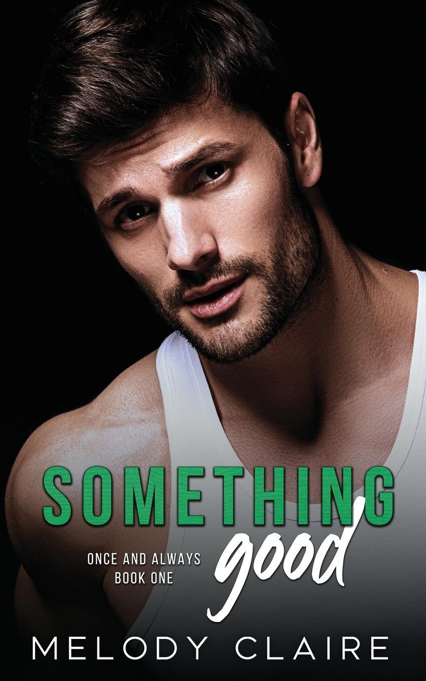 Cover: 9798218404468 | Something Good | Melody Claire | Taschenbuch | Once and Always | 2024