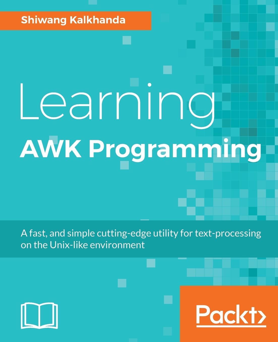 Cover: 9781788391030 | Learning AWK Programming | Shiwang Kalkhanda | Taschenbuch | Paperback
