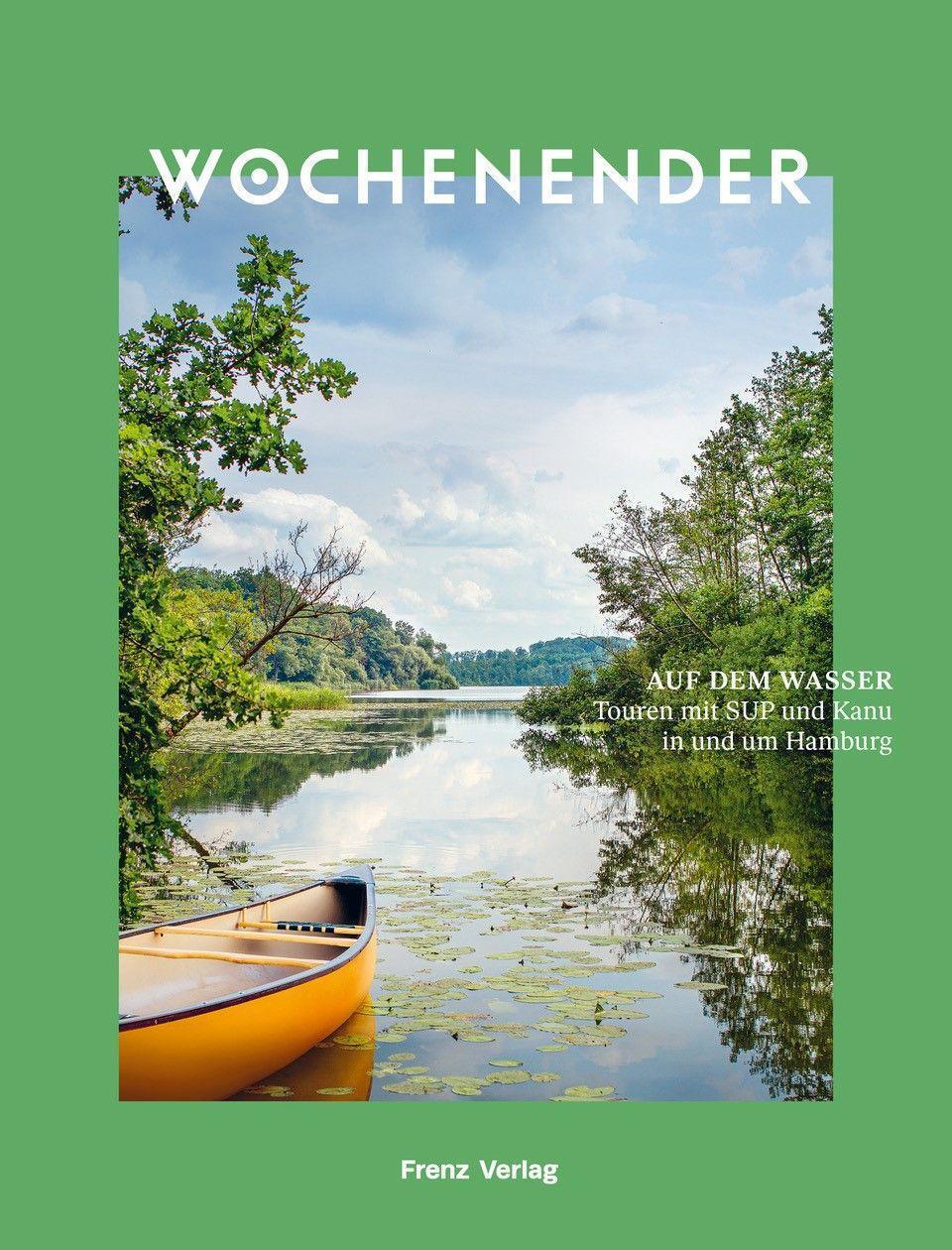 Cover: 9783982264684 | Wochenender: Wasserwege in und um Hamburg | Elisabeth Frenz | Buch