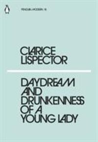 Cover: 9780241337608 | Lispector, C: Daydream and Drunkenness of a Young Lady | Lispector