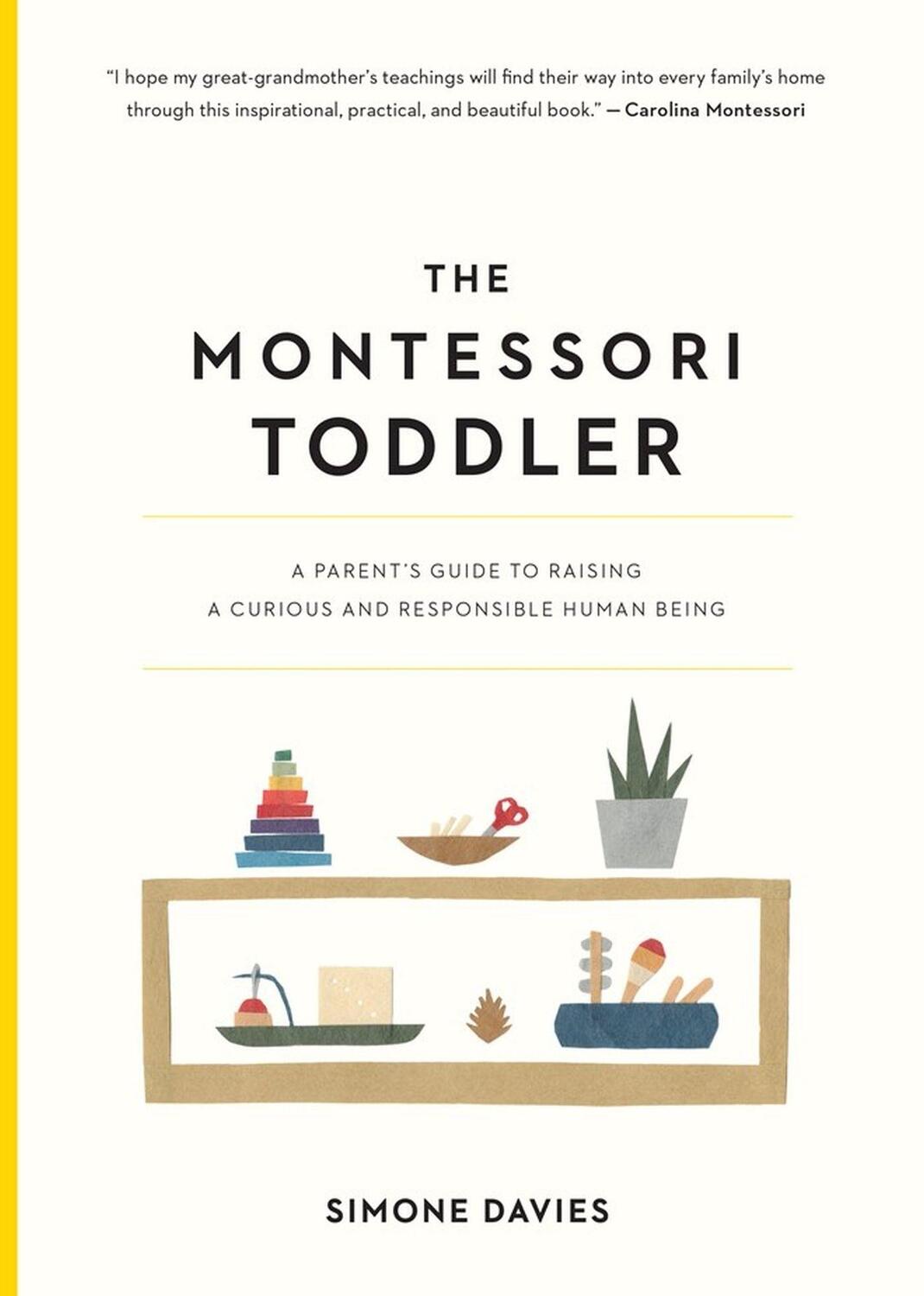 Cover: 9781523506897 | Montessori Toddler | A Parent's Guide to Raising | Simone Davies