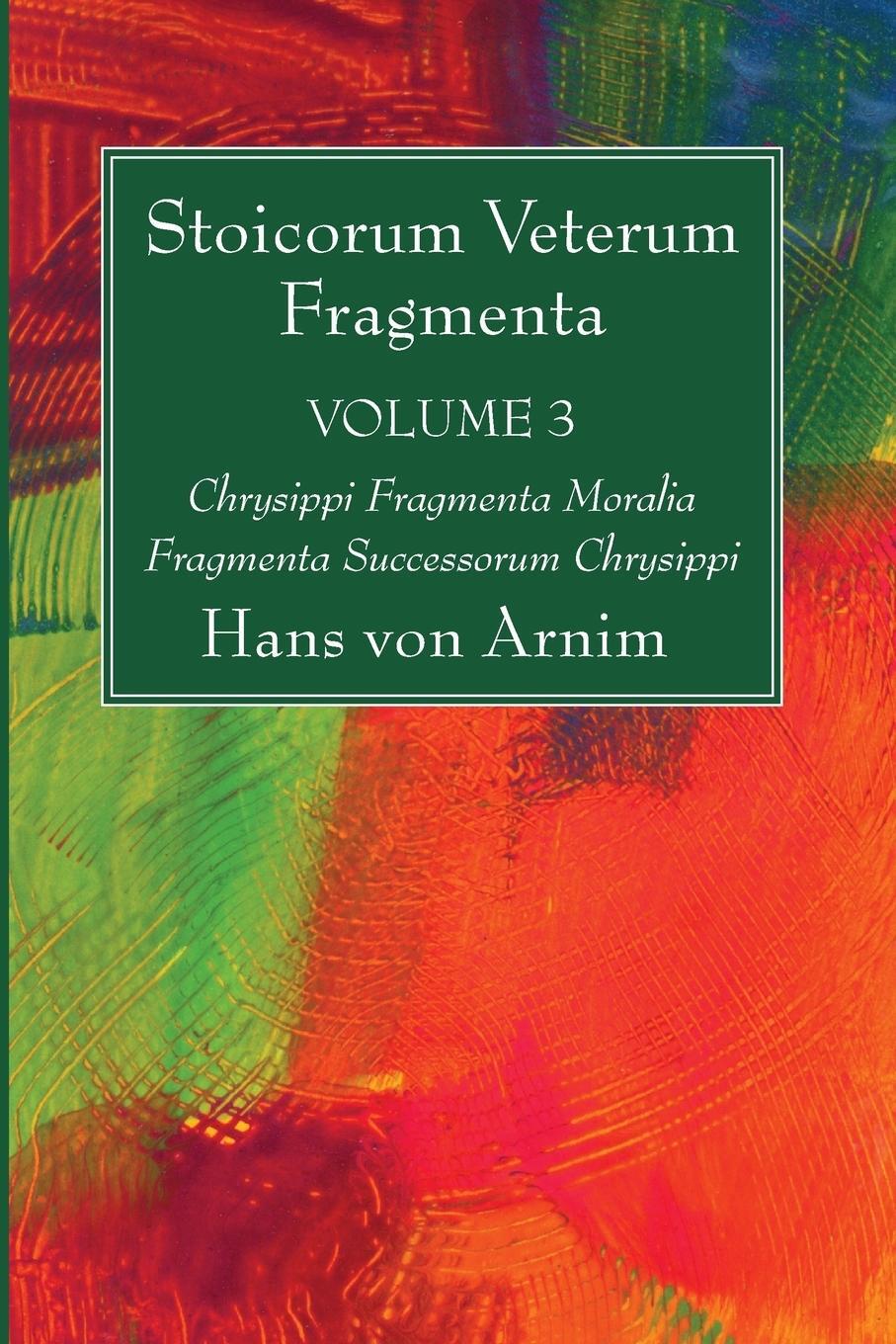 Cover: 9781532616532 | Stoicorum Veterum Fragmenta Volume 3 | Hans Von Arnim | Taschenbuch
