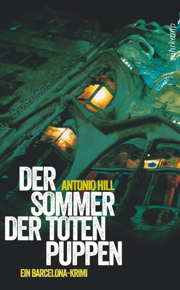 Cover: 9783518464670 | Der Sommer der toten Puppen | Ein Barcelona-Krimi | Antonio Hill