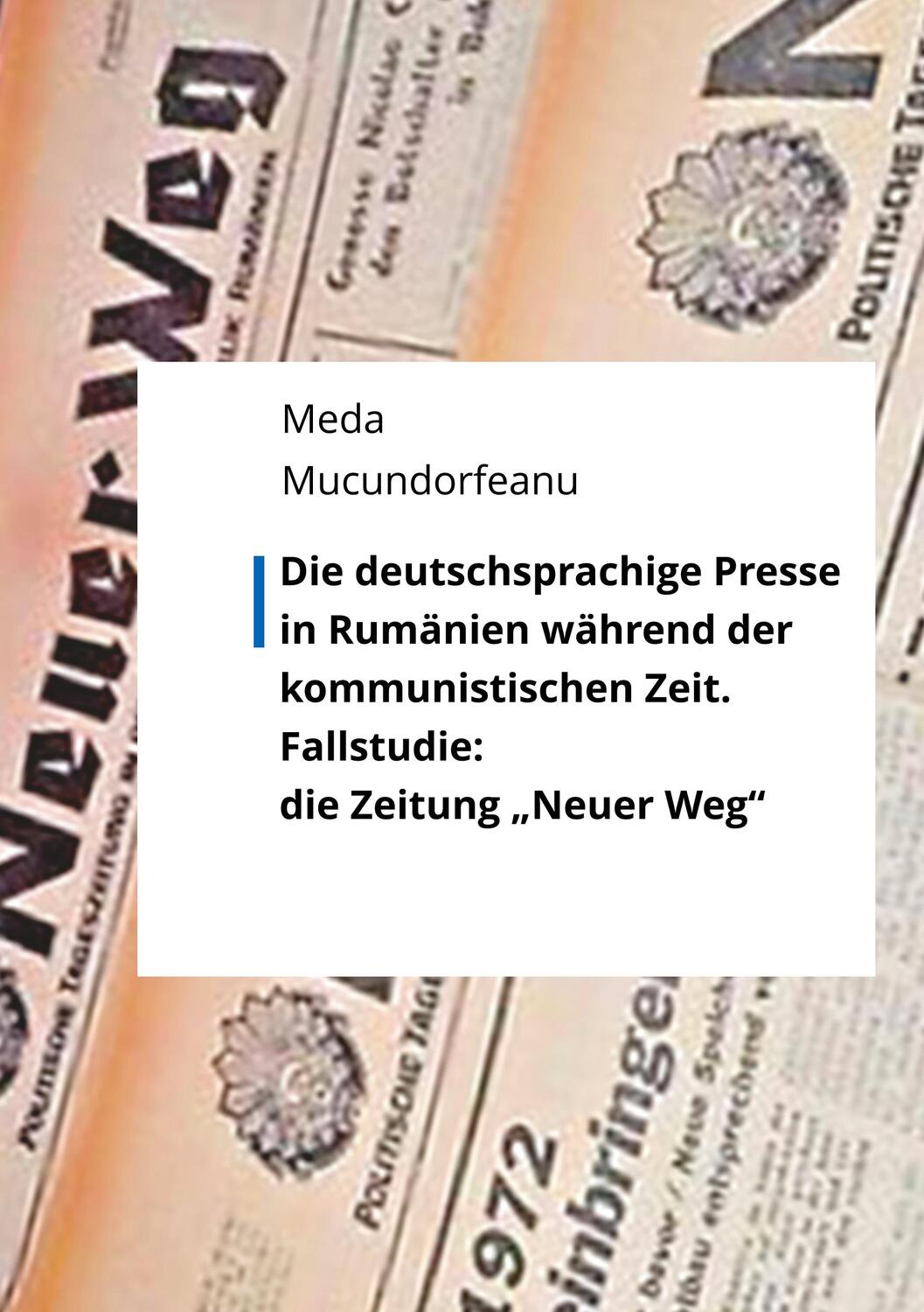 Cover: 9783981514247 | Die deutschsprachige Presse in Rumänien während der kommunistischen...