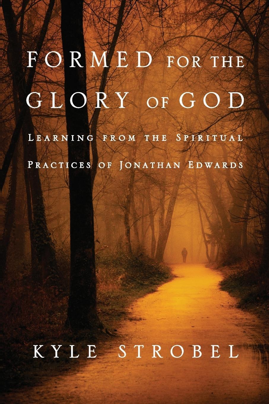 Cover: 9780830856534 | Formed for the Glory of God | Kyle C Strobel | Taschenbuch | Paperback