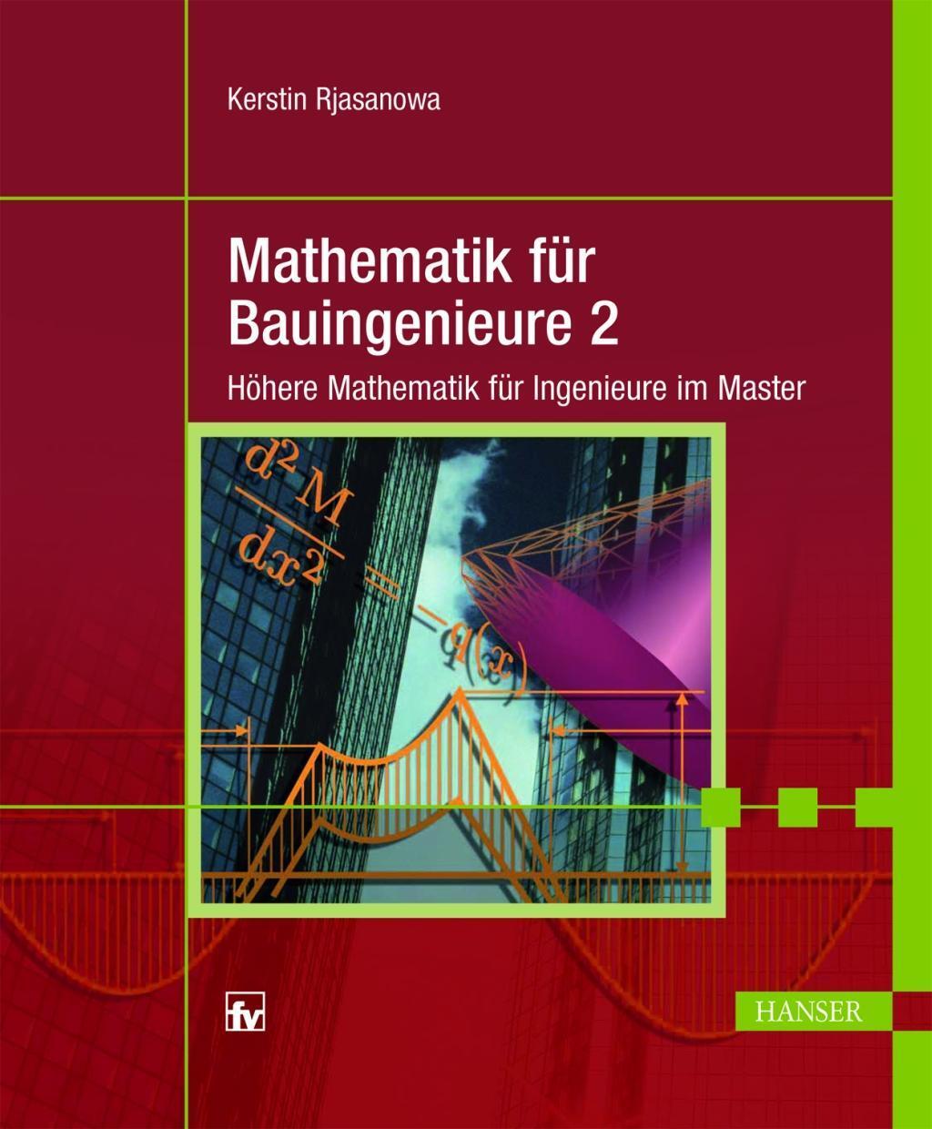 Cover: 9783446449503 | Mathematik für Bauingenieure 2 | Kerstin Rjasanowa | Taschenbuch
