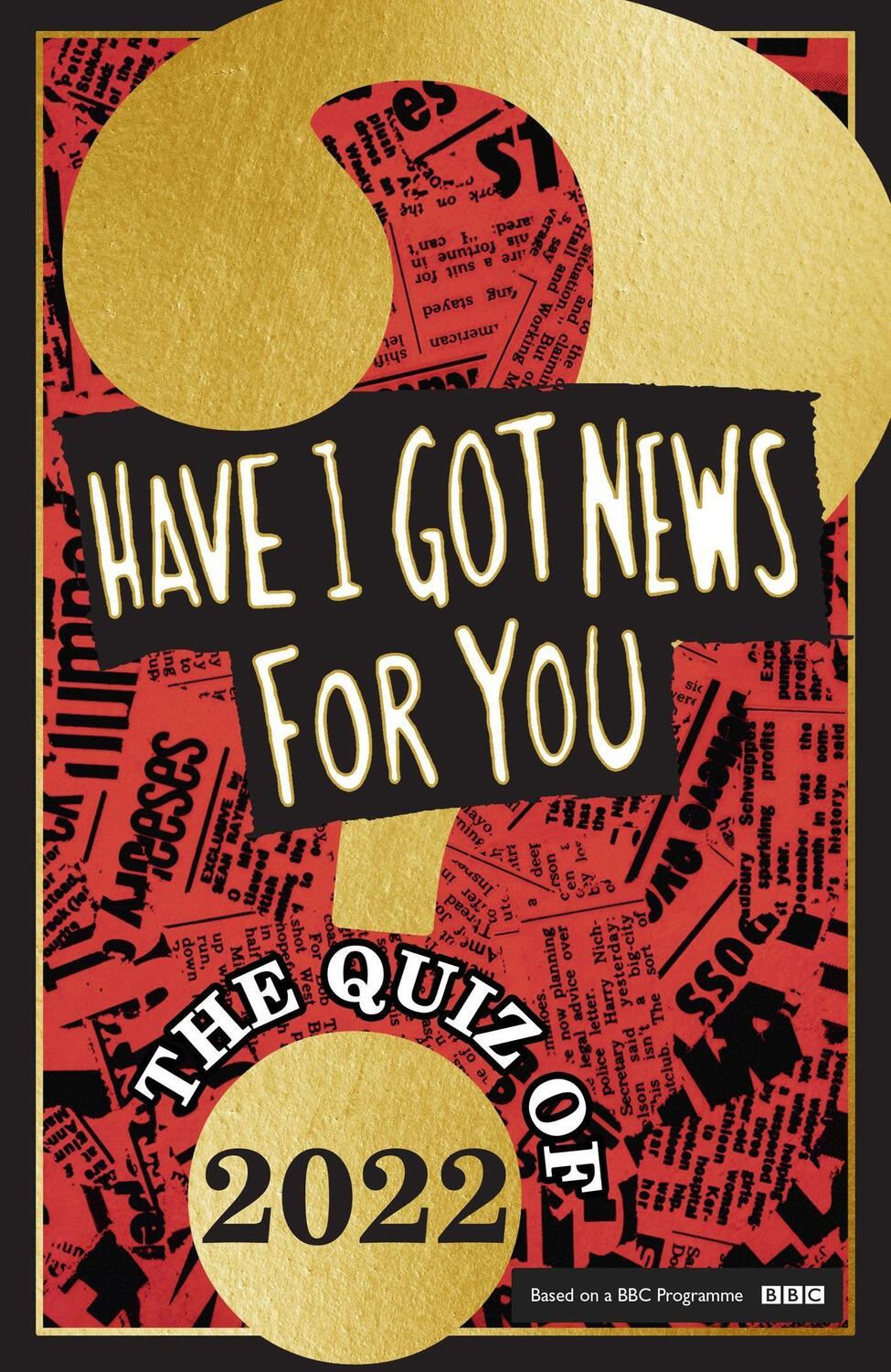 Cover: 9781408727102 | Have I Got News for You: The Quiz of 2022 | Have I Got News For You