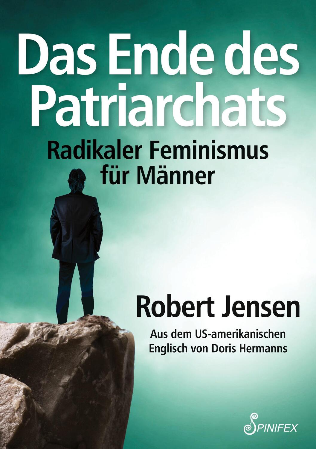 Cover: 9781925950144 | Das Ende des Patriarchats | Radikaler Feminismus für Männer | Jensen