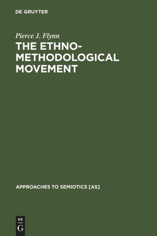 Cover: 9783110120004 | The Ethnomethodological Movement | Sociosemiotic Interpretations | X
